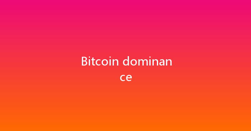 Bitcoin dominance 