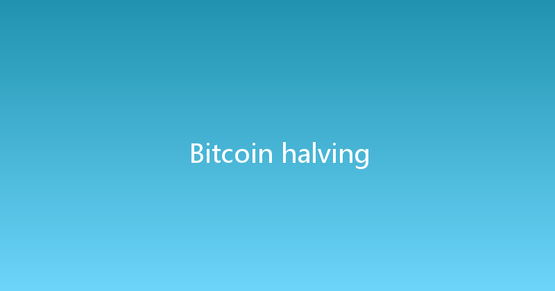 Bitcoin halving 