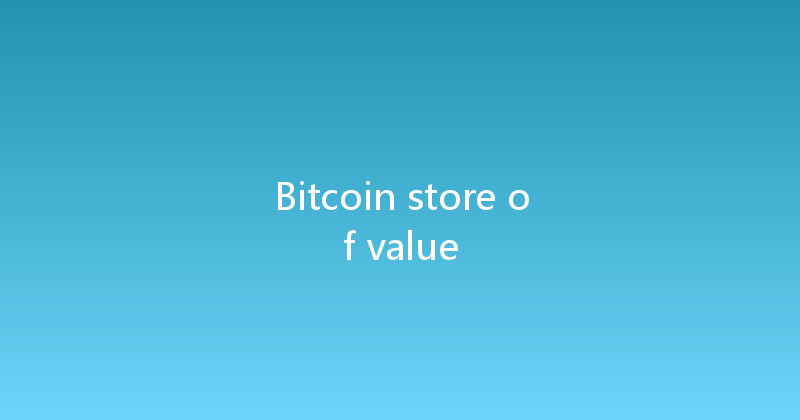 Bitcoin store of value 