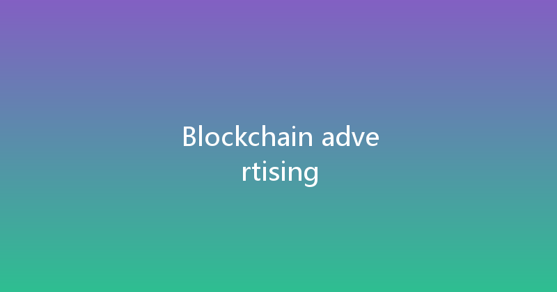 Blockchain advertising 