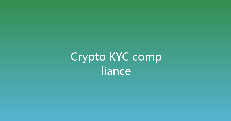 Crypto KYC compliance 