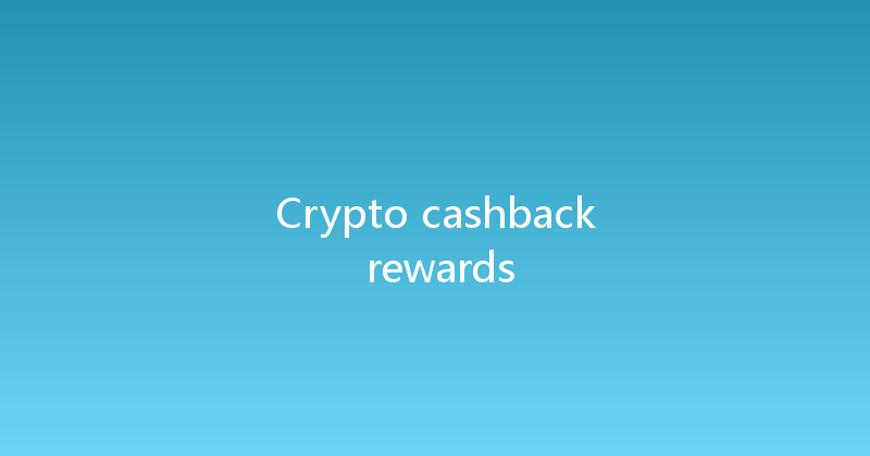 Crypto cashback rewards 