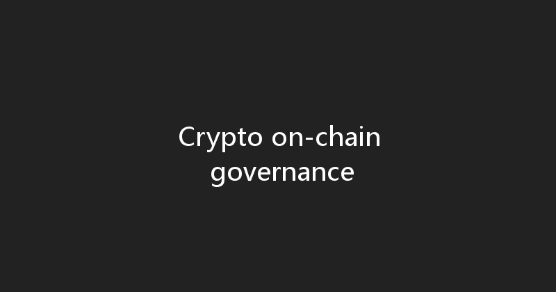 Crypto on-chain governance 