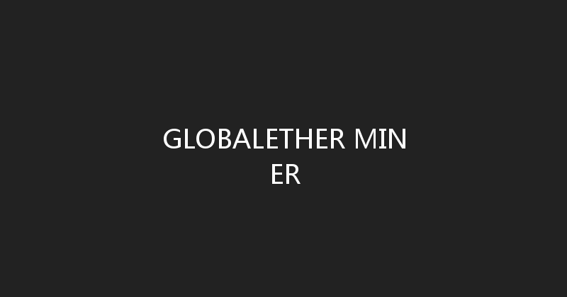 GLOBALETHER MINER 