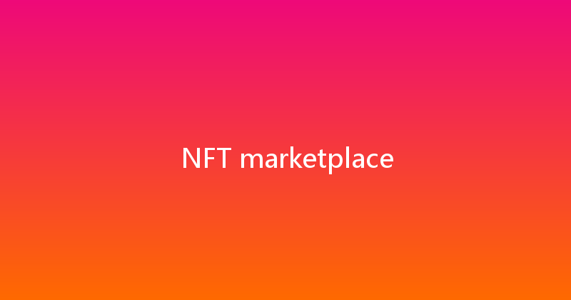NFT marketplace 