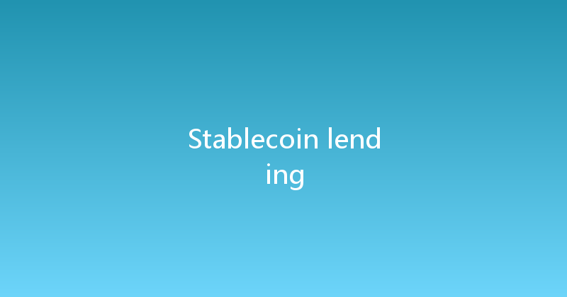 Stablecoin lending 