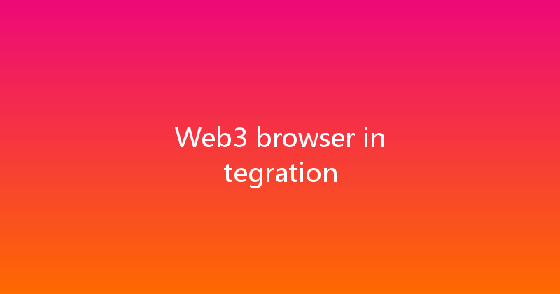 Web3 browser integration 