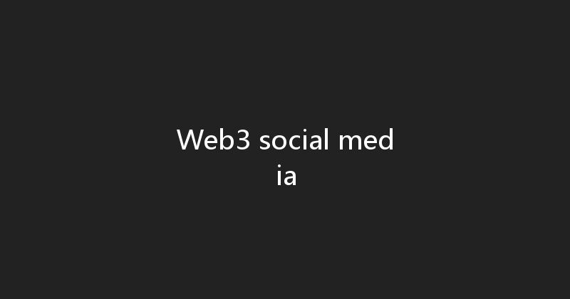 Web3 social media 