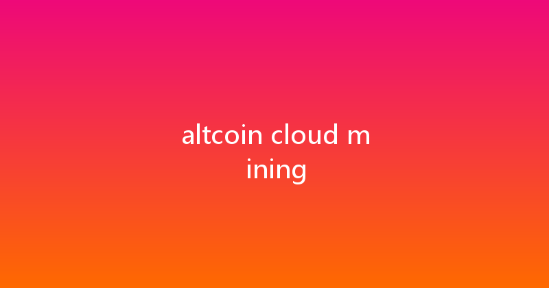 altcoin cloud mining 