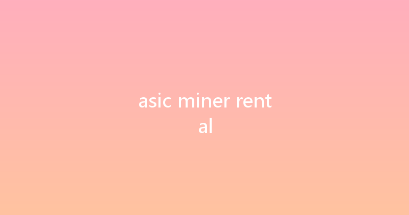 asic miner rental 