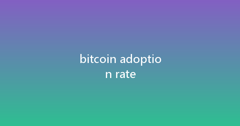 bitcoin adoption rate 