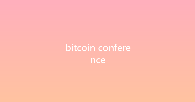 bitcoin conference 