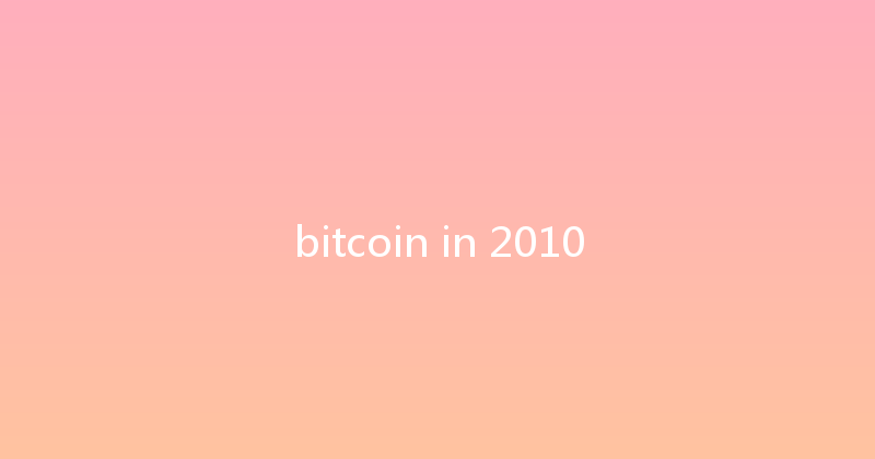 bitcoin in 2010 