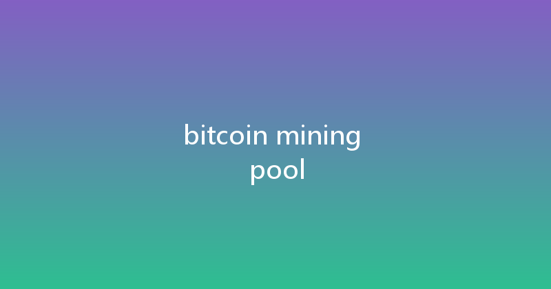bitcoin mining pool 