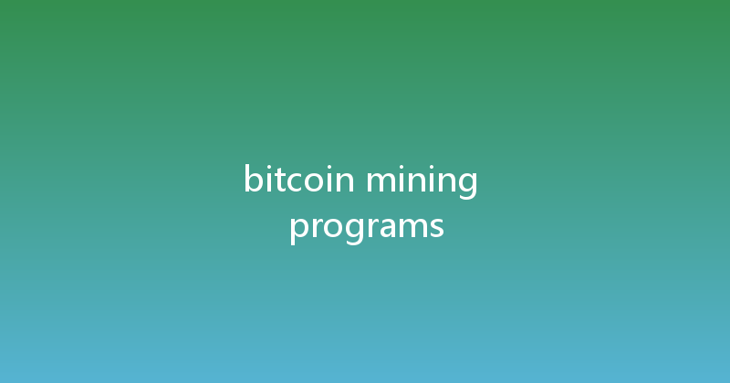 bitcoin mining programs 