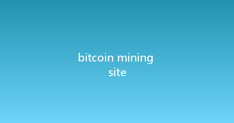 bitcoin mining site 