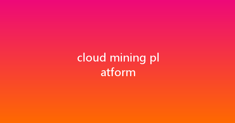 cloud mining platform 
