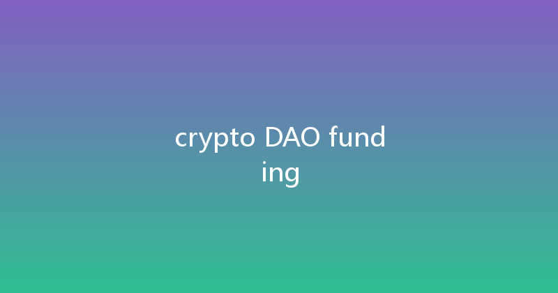 crypto DAO funding 