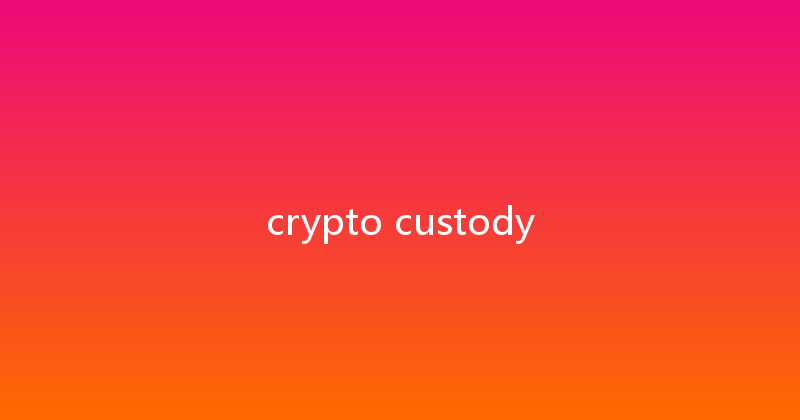 crypto custody 