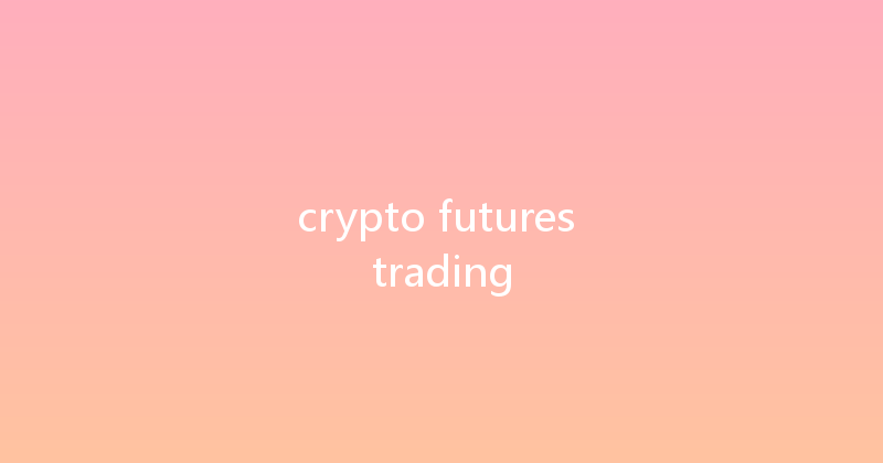 crypto futures trading 