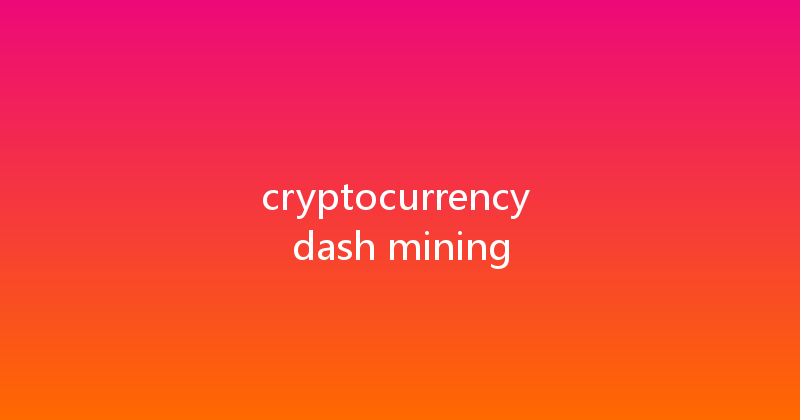 cryptocurrency dash mining 