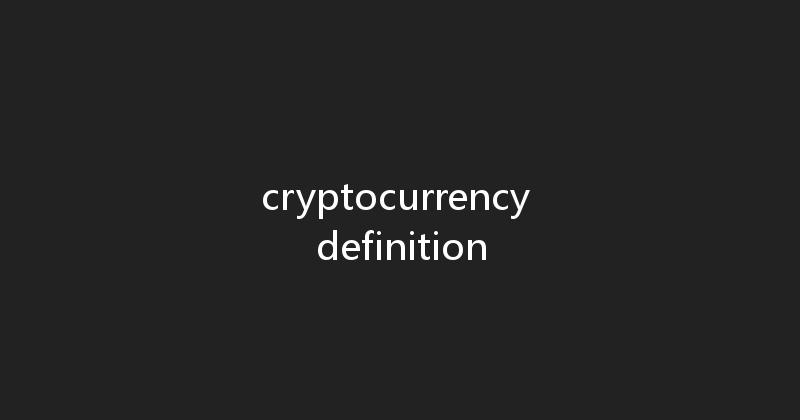 cryptocurrency definition 