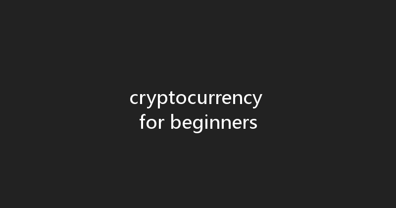 cryptocurrency for beginners 