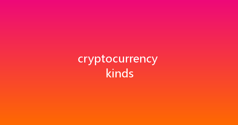 cryptocurrency kinds 