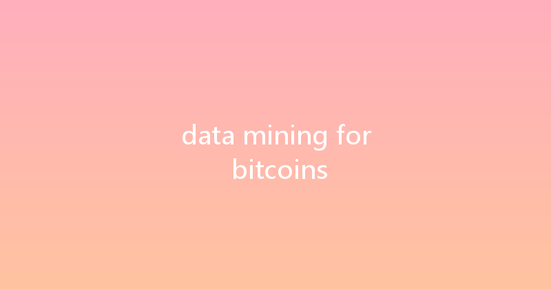 data mining for bitcoins 