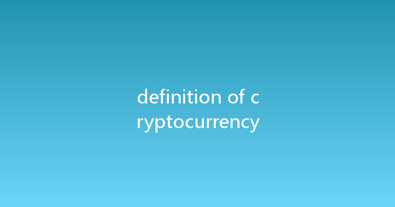 definition of cryptocurrency 