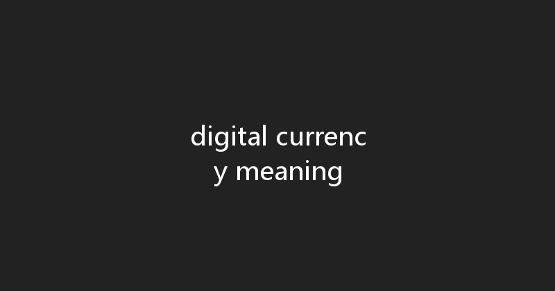 digital currency meaning 