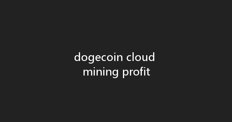 dogecoin cloud mining profit 