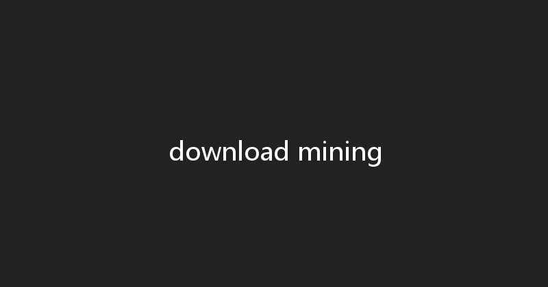 download mining 