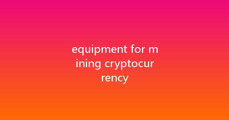 equipment for mining cryptocurrency 