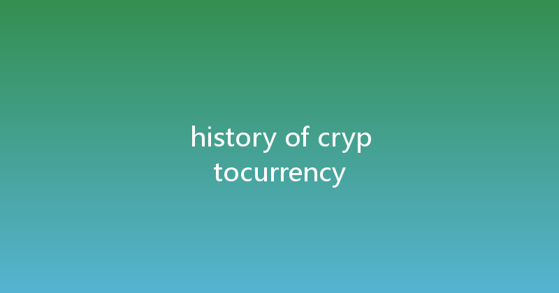 history of cryptocurrency 