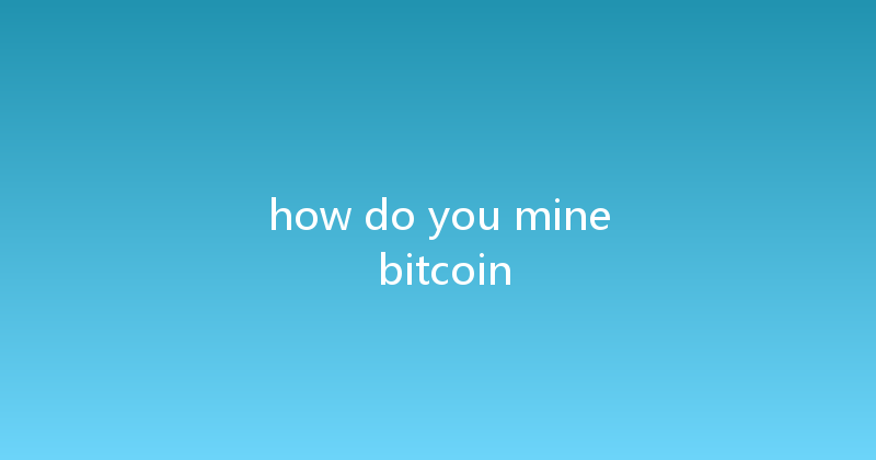 how do you mine bitcoin 