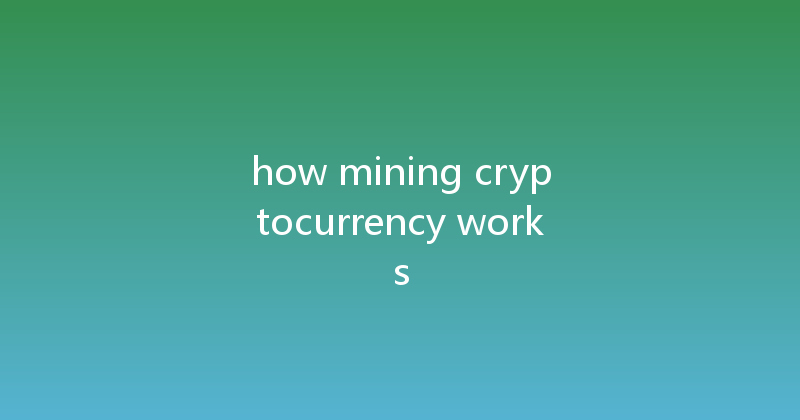 how mining cryptocurrency works 