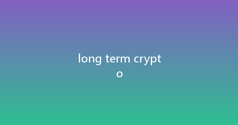 long term crypto 