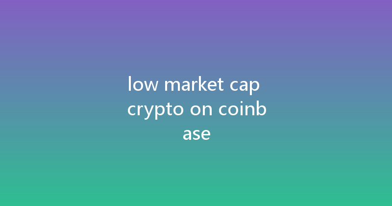 low market cap crypto on coinbase 
