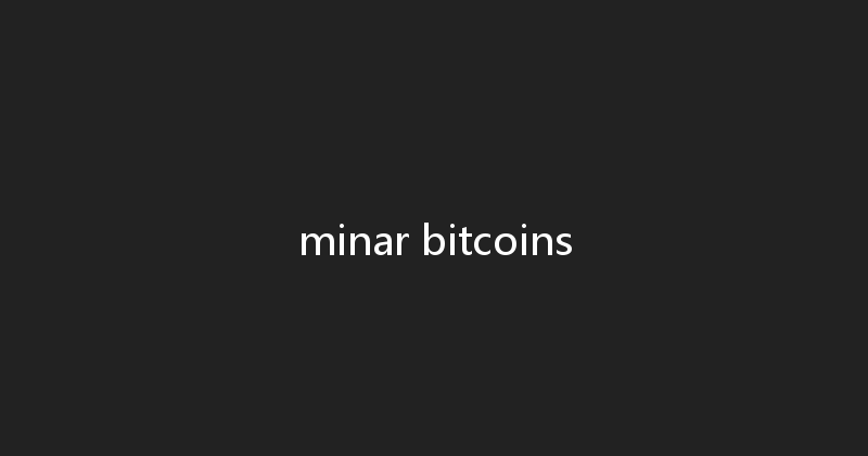 minar bitcoins 