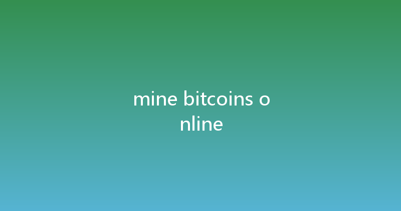 mine bitcoins online 