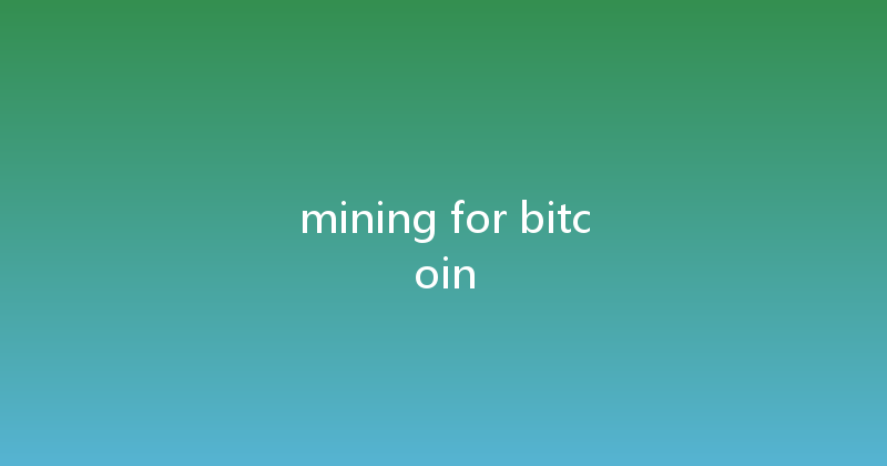 mining for bitcoin 