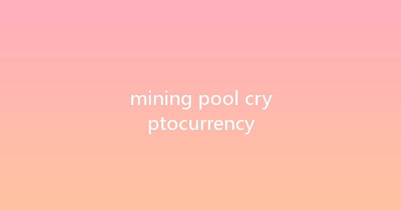 mining pool cryptocurrency 