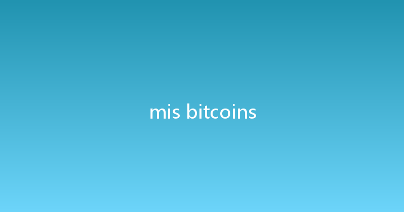 mis bitcoins 