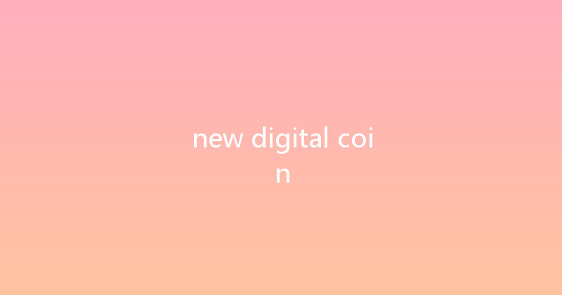 new digital coin 