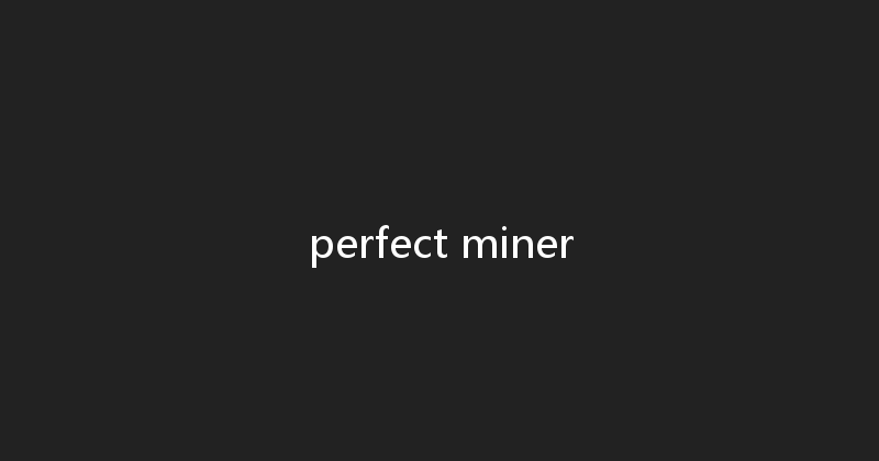 perfect miner 