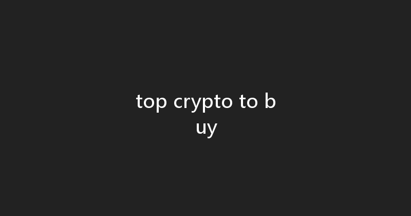 top crypto to buy 