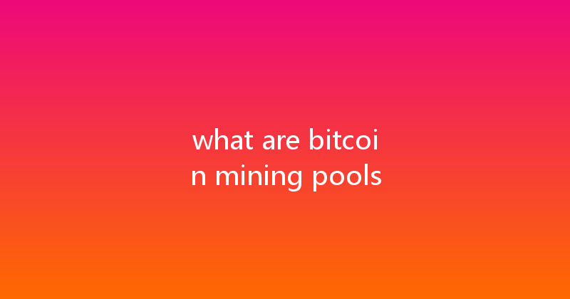what are bitcoin mining pools 